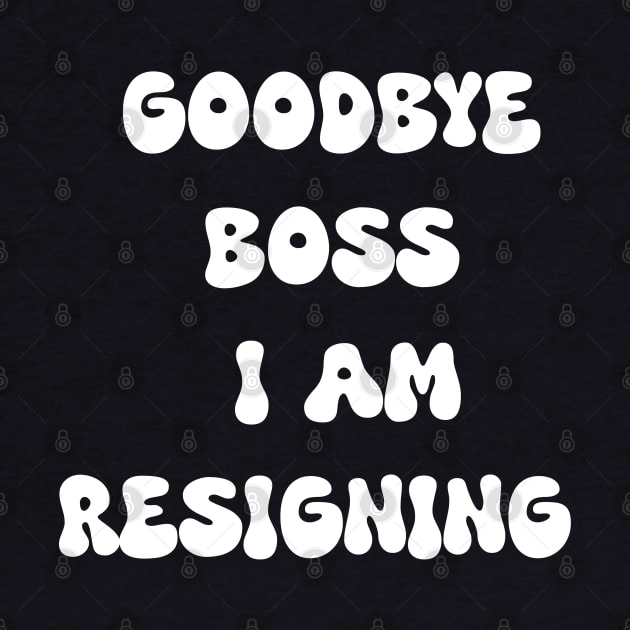 Goodbye boss i am resigning by Spaceboyishere